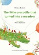 THE LITTLE CROCODILE THAT TURNED INTO A MEADOW